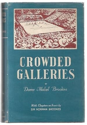 Seller image for Crowded Galleries. With Chapters on Tennis by Sir Norman Brookes. for sale by City Basement Books