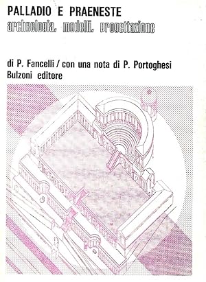 Seller image for Palladio e Praeneste. Archeologia, modelli, progettazione for sale by Messinissa libri