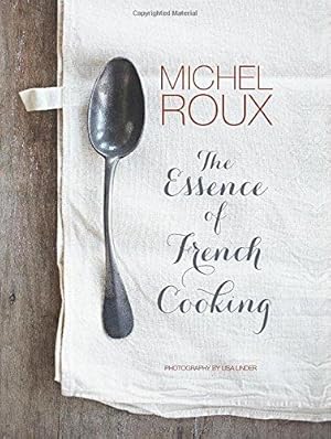 Seller image for The Essence of French Cooking: Michel Roux for sale by WeBuyBooks