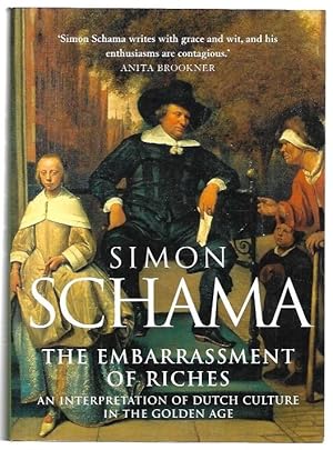 Imagen del vendedor de The Embarrassment of Riches : An Interpretation of Dutch Culture in the Golden Age. a la venta por City Basement Books