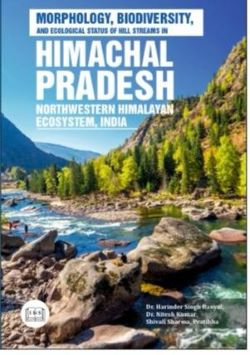 Seller image for Morphology, Biodiversity and Ecological Status of Hill Streams in Himachal Pradesh, Northwestern Himalayan Ecosystem, India for sale by Vedams eBooks (P) Ltd
