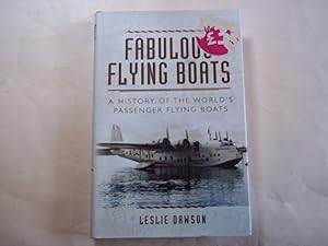 Image du vendeur pour Fabulous Flying Boats. A History of the World's Passenger Flying Boats. mis en vente par Carmarthenshire Rare Books