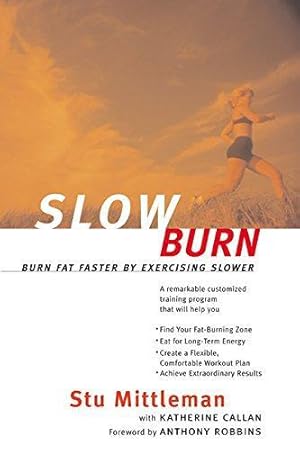 Imagen del vendedor de Slow Burn: Burn Fat Faster by Exercising Slower a la venta por WeBuyBooks 2