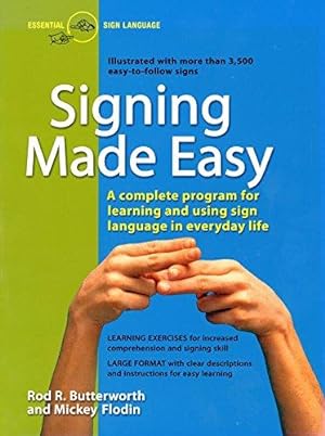 Seller image for Signing Made Easy: Complete Programme for Learning Sign Language [American Sign Language]: A Complete Program for Learning and Using Sign Language in Everyday Life for sale by WeBuyBooks 2