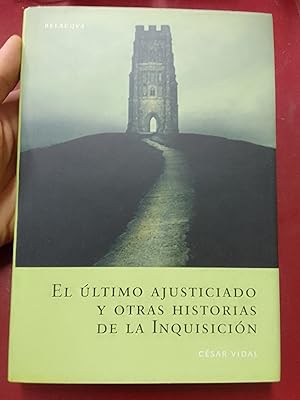 Seller image for El ltimo ajusticiado y otras historias de la Inquisicin for sale by Librera Eleutheria