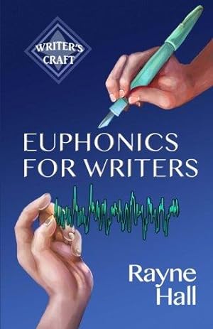 Bild des Verkufers fr Euphonics for Writers: Professional Techniques for Fiction Authors: Volume 15 (Writer's Craft) zum Verkauf von WeBuyBooks 2