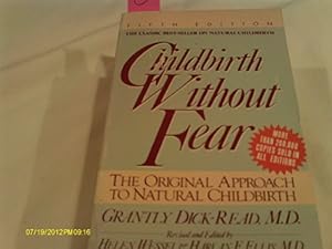 Bild des Verkufers fr Childbirth Without Fear: The Original Approach to Natural Childbirth (5th edition, with autobiography of G.Dick-Read) zum Verkauf von WeBuyBooks