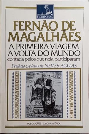 Seller image for A PRIMEIRA VIAGEM  VOLTA DO MUNDO CONTADA PELOS QUE NELA PARTICIPARAM. for sale by Livraria Castro e Silva