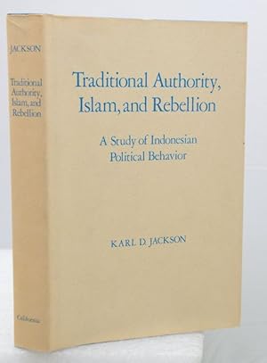 Seller image for TRADITIONAL AUTHORITY ISLAM, AND REBELLION. A Study of Indonesian Political Behaviour. for sale by Francis Edwards ABA ILAB