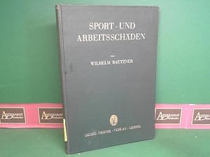 Sport- und Arbeitsschäden. Eine Zusammenfassg klinischer Beobachtungen und wissenschaftlich Erken...