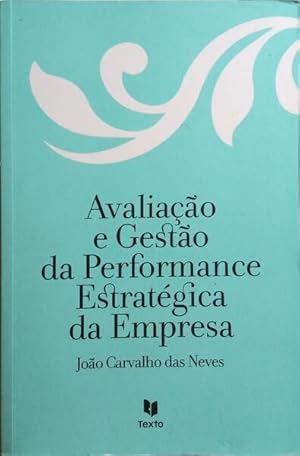 AVALIAÇÃO E GESTÃO DA PERFORMANCE ESTRATÉGICA DA EMPRESA.