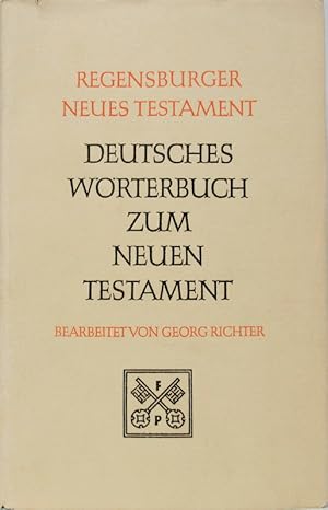 Bild des Verkufers fr Deutsches Wrterbuch zum Neuen Testament. Nach dem griechischen Urtext bearbeitet zum Verkauf von Antiquariat Richart Kulbach