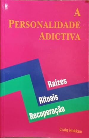 Seller image for A PERSONALIDADE ADICTIVA: RAZES, RITUAIS E RECUPERAO. for sale by Livraria Castro e Silva