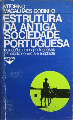 ESTRUTURA DA ANTIGA SOCIEDADE PORTUGUESA. [2.ª EDIÇÃO]