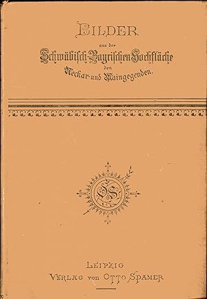 Imagen del vendedor de Bilder aus der Schwbisch-Bayerischen Hochflche, den Neckar- und Maingegenden a la venta por Versandantiquariat Brigitte Schulz