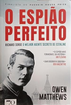 O ESPIÃO PERFEITO: RICHARD SORGE O MELHOR AGENTE SECRETO DE ESTALINE.