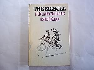 Seller image for The Bicycle in Life Love War and Literature. for sale by Carmarthenshire Rare Books