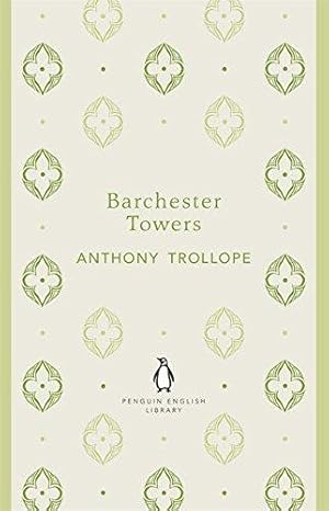 Seller image for Barchester Towers: Anthony Trollope (The Penguin English Library) for sale by WeBuyBooks 2