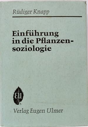 Bild des Verkufers fr Einfhrung in die Pflanzensoziologie. Pflanzengesellschaften, Vegetationskunde, Vegetationskartierung und deren Anwendung in Land- und Forstwirtschaft, Landschaftspflege, Natur- und Umweltschutz. zum Verkauf von Antiquariat Richart Kulbach