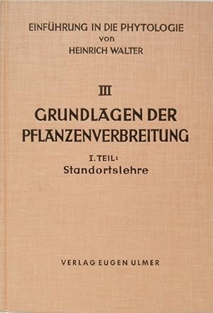 Bild des Verkufers fr Grundlagen der Pflanzenverbreitung I. Teil Standortslehere. (analytisch-kologische Geobotanik) zum Verkauf von Antiquariat Richart Kulbach