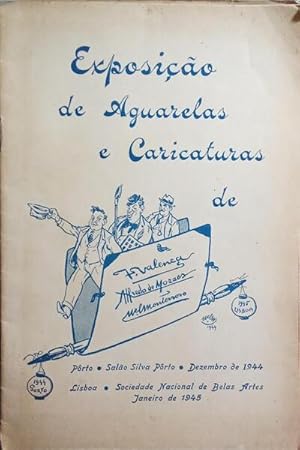 EXPOSIÇÃO DE AGUARELAS E CARICATURAS DE F. VALENÇA, ALFREDO DE MORAES E M. MONTERRASO. [CATÁLOGO]