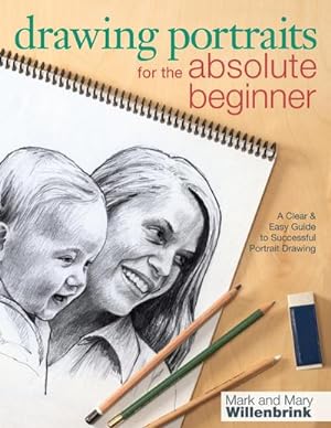 Bild des Verkufers fr Drawing Portraits for the Absolute Beginner: A Clear & Easy Guide to Successful Portrait Drawing zum Verkauf von AHA-BUCH GmbH