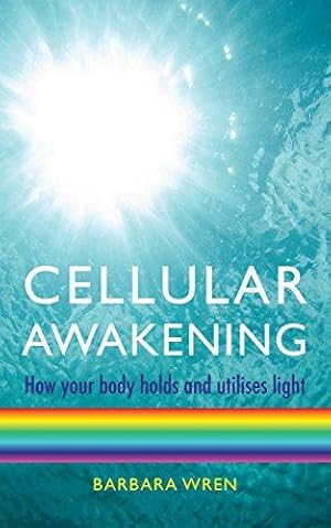 Imagen del vendedor de Cellular Awakening: How Your Body Holds and Creates Light a la venta por WeBuyBooks