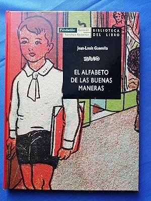 El alfabeto de las buenas maneras : los manuales de urbanidad en la España contemporánea