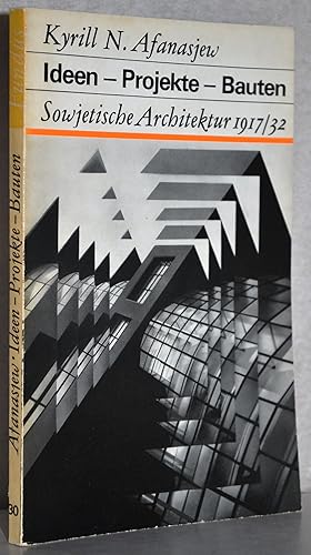 Bild des Verkufers fr Ideen - Projekte - Bauten. Sowjetische Architektur 1917 bis 1932. A. d. Russ. v. Helmut Barth. M. 93 Abb. auf Tafeln. zum Verkauf von Antiquariat Reinsch