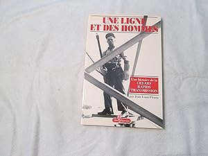 Bild des Verkufers fr Un ligne et des hommes. Une histoire de la Cedars Rapids transmission. zum Verkauf von Doucet, Libraire/Bookseller