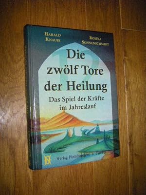 Bild des Verkufers fr Die zwlf Tore der Heilung. Das Spiel der Krfte im Jahreslauf zum Verkauf von Versandantiquariat Rainer Kocherscheidt