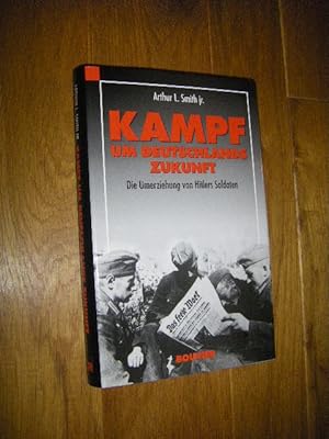 Image du vendeur pour Kampf um Deutschlands Zukunft. Die Umerziehung von Hitlers Soldaten mis en vente par Versandantiquariat Rainer Kocherscheidt