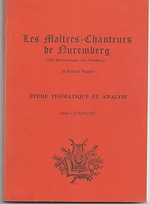 Image du vendeur pour Les Matres-chanteurs de Nuremberg de Richard Wagner - Etude thmatique et analyse mis en vente par Librairie Franoise Causse