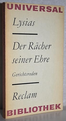 Der Rächer seiner Ehre. Gerichtsreden. A. d. Griech. Auswahl, Übers. Nachw. u. Worterklärungen vo...