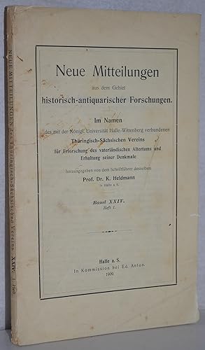 Bild des Verkufers fr Neue Mitteilungen aus dem Gebiet historisch-antiquarischer Forschungen. Im Namen des mit der Knigl. Universitt Halle-Wittenberg verbundenen Thringisch-Schsischen Vereins fr Erforschung des vaterlndischen Altertums und Erhaltung seiner Denkmale. Band XXIV. Heft 1: Kl. Lffler: Der Hlfensberg im Eichsfelde. G. A. von Mlverstedt: Ein (von Plothoscher) Grabstein aus dem letzten Drittel des 12. Jahrhunderts in der Kirche zu Alten-Plathow. zum Verkauf von Antiquariat Reinsch