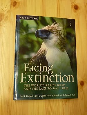 Bild des Verkufers fr Facing Extinction: The World's Rarest Birds and the Race to Save Them zum Verkauf von Calluna Books