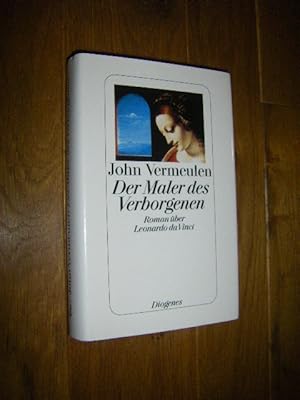 Der Maler des Verborgenen. Roman über Leonardo da Vinci