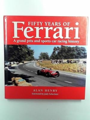 Image du vendeur pour Fifty years of Ferrari: a Grand Prix and sports car racing history mis en vente par Cotswold Internet Books