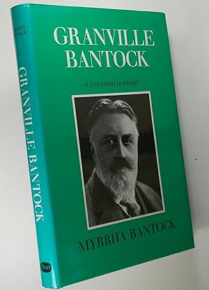 Granville Bantock: A personal portrait