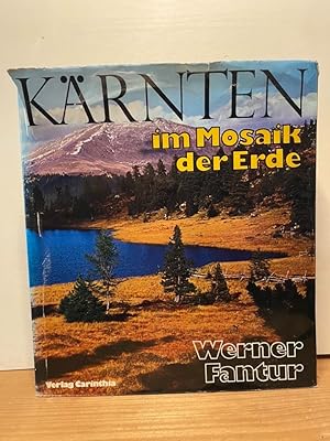 Kärnten im Mosaik der Erde Werner Fantur. [Farbbilder von Otmar Kaiser. Zeichn. im Text: Karl Bar...