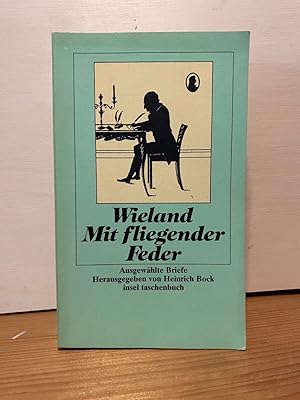 Seller image for christoph martin wieland - mit fliegender feder. ausgewhlte briefe. herausgegeben von heinrich bock for sale by Buchhandlung Neues Leben