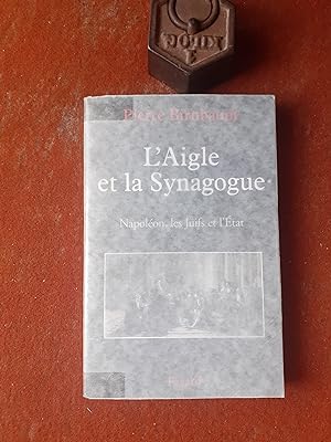 L'Aigle et la Synagogue - Napoléon, les Juifs et l'Etat