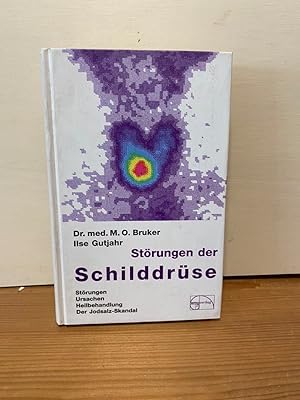 Störungen der Schilddrüse: Was man über die Schilddrüse wissen sollte. Störungen, Ursachen, Heilb...