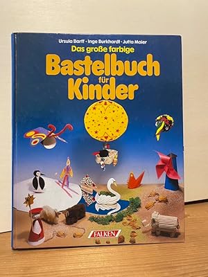 Das große farbige Bastelbuch für Kinder