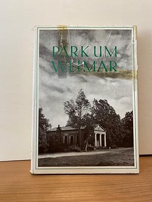 Bild des Verkufers fr Park um Weimar. Ein Buch von Dichtung und Gartenkunst. zum Verkauf von Buchhandlung Neues Leben