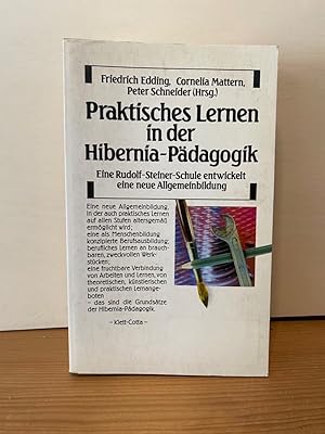 Seller image for Praktisches Lernen in der Hibernia-Pdagogik. Eine Rudolf-Steiner-Schule entwickelt eine neue Allgemeinbildung. for sale by Buchhandlung Neues Leben