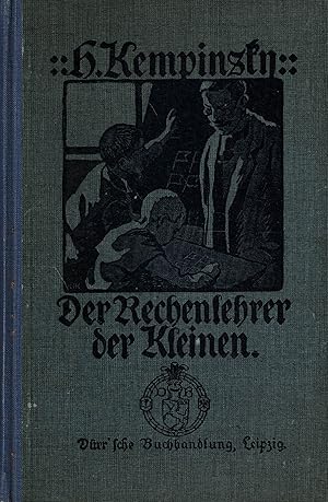 Imagen del vendedor de Der Rechenlehrer der Kleinen. Eine Anleitung fr Lehrer und Seminaristen a la venta por Paderbuch e.Kfm. Inh. Ralf R. Eichmann