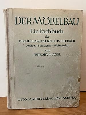 Seller image for Der Mbelbau. Ein Fachbuch fr Tischler, Architekten und Lehrer. Auch ein Beitrag zur Wohnkultur. for sale by Buchhandlung Neues Leben