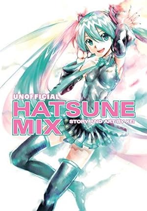 Bild des Verkufers fr Hatsune Miku: Unofficial Hatsune Mix zum Verkauf von WeBuyBooks