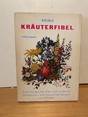 Bild des Verkufers fr Klbls Kruterfibel - Eine Fundgrube alter und moderner Heilkruter- und Hausmittel-Rezepte zum Verkauf von Buchhandlung Neues Leben